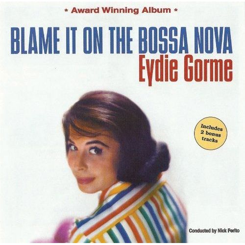 Blame It On The Bossa Nova - Gorme,Eydie