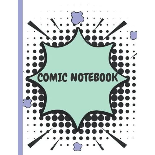Blank Comic Book: A Large Notebook With Different Unique Templates To Draw Comics And Make Sketches. Simple And Cute Glossy Cover   de unknown  Format Broch 