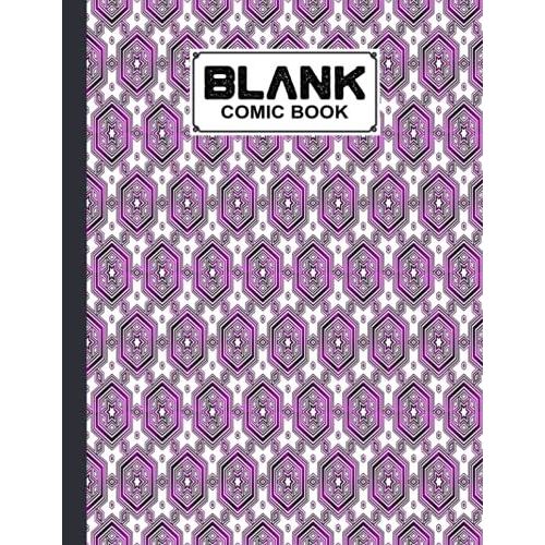 Blank Comic Book: Hexagons Cover, Draw Your Own Comics - 120 Pages Of Fun And Unique Templates - A Large 8.5