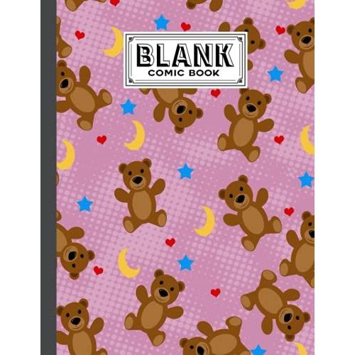 Blank Comic Book: Teddy Bears Cover, Draw Your Own Comics - 120 Pages Of Fun And Unique Templates - A Large 8.5