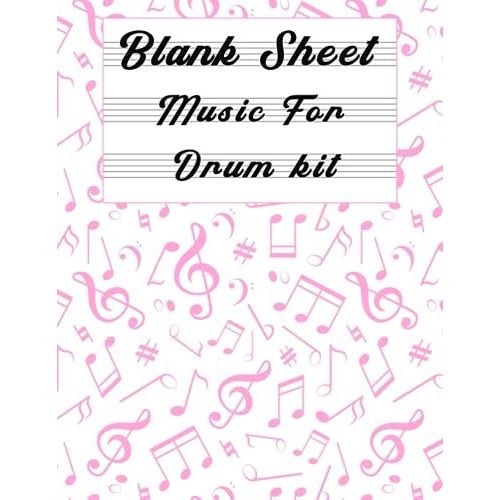 Blank Sheet Music For Drum Kit Music Manuscript Paper, Clefs Notebook