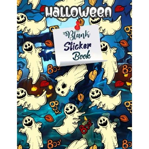 Blank Sticker Book: Halloween Blank Sticker Book Collecting Album For Kids. Collect And Keep Your Favorite Spooky Stickers Forever. Pumpkins, Witches And Spooky Icons Blank Album.   de Publisher, Your Choice  Format Broch 