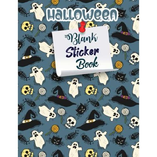 Blank Sticker Book: Halloween Blank Sticker Book Collecting Album For Kids. Collect And Keep Your Favorite Spooky Stickers Forever. Pumpkins, Witches And Spooky Icons Blank Album.   de Publisher, Your Choice  Format Broch 