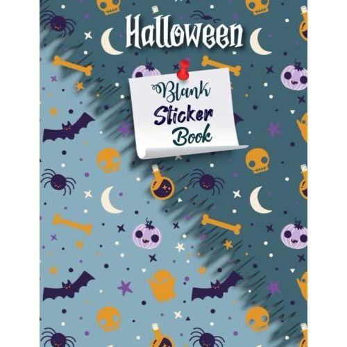 Blank Sticker Book: Halloween Blank Sticker Book Collecting Album For Kids. Collect And Keep Your Favorite Spooky Stickers Forever. Pumpkins, Witches And Spooky Icons Blank Album.   de Publisher, Your Choice  Format Broch 
