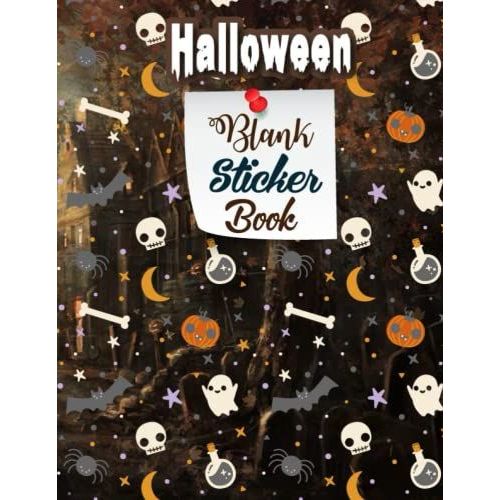 Blank Sticker Book: Halloween Blank Sticker Book Collecting Album For Kids. Collect And Keep Your Favorite Spooky Stickers Forever. Pumpkins, Witches And Spooky Icons Blank Album.   de Publisher, Your Choice  Format Broch 