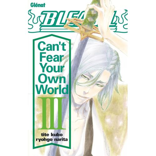 Bleach - Can't Fear Your Own World - Tome 3 : Can't Fear Your Own World    Format Poche 