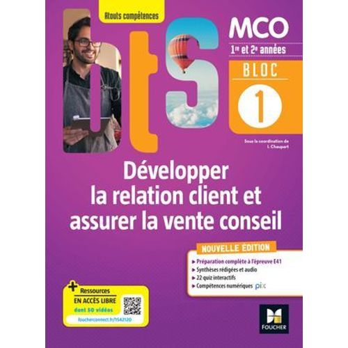 Bloc 1 Dvelopper La Relation Client Et Assurer La Vente Conseil Bts Mco 1re & 2e Annes d.22 E.Fxl  