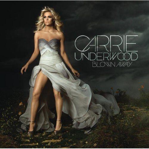 Blown Away - Carrie Underwood