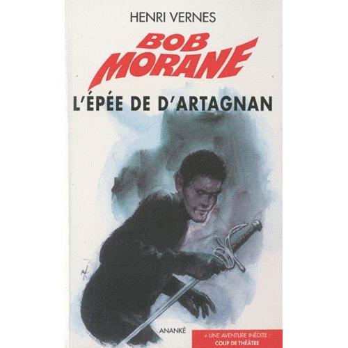 Bob Morane L'intgrale - L'pe De D'artagnan   de henri vernes  Format Broch 