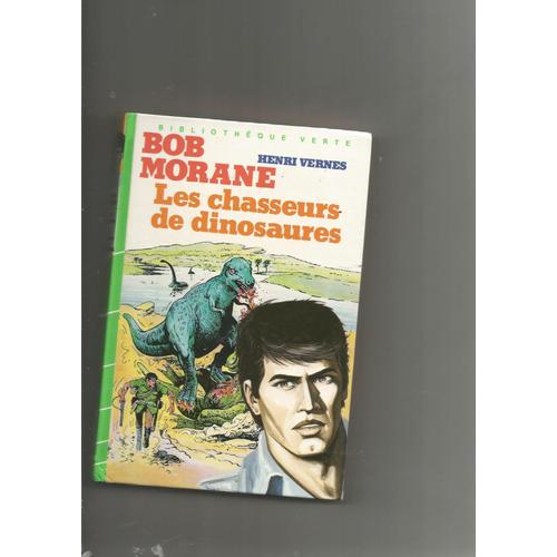 Bob Morane : Les Chasseurs De Dinosaures   de Henri Vernes  Format Cartonn 