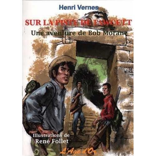 Bob Morane Tome 3 - Sur La Piste De Fawcett    Format Beau livre 
