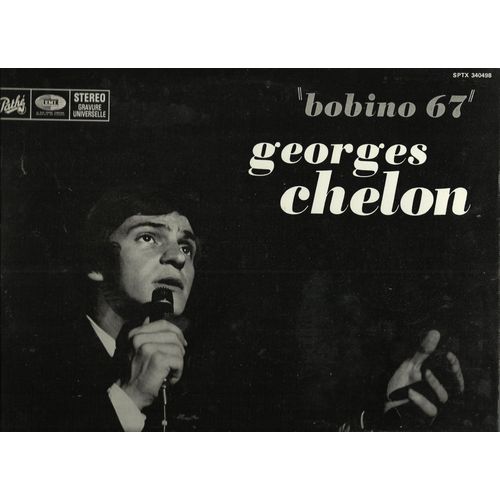 Bobino 67 : Comme On Dit, Chanson Manque, Je L'ai Vue, Peut-Etre Que Peut-Etre, Les Larmes Aux Poings, Evelyne, Ma Moiti, Pre Prodigue, Le Soleil, Parole, Grand Dadais, Mes Amis, Comme On Dit ..... - Georges Chelon