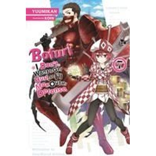 Bofuri: I Don't Want To Get Hurt, So I'll Max Out My Defense., Vol. 7 (Light Novel)    Format Broch 