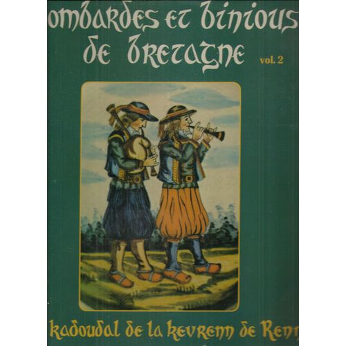 Bombardes Et Binious De Bretagne Vol. 2 - Deuxime Marche, Suite De Jeff Le Penven, An Dro, Tuchant E Arriuo En Hanv, Gavotte Des Montagnes, Melodie De Rostrenen, Suite De Larids De Baud, ........... - Bagad Kadoudal De La Kevrenn De Rennes