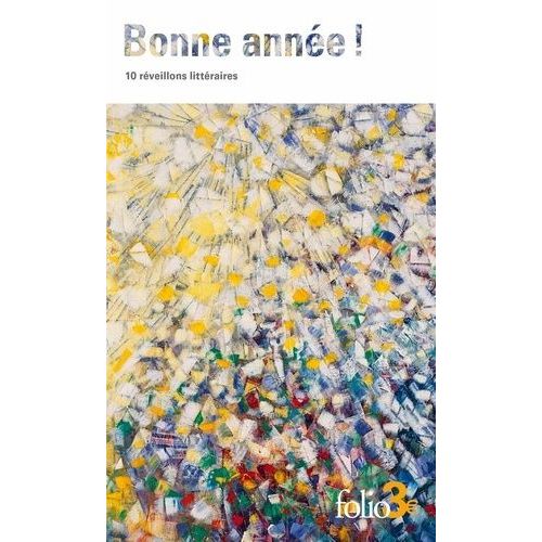 Bonne Anne ! - 10 Rveillons Littraires    Format Beau livre 