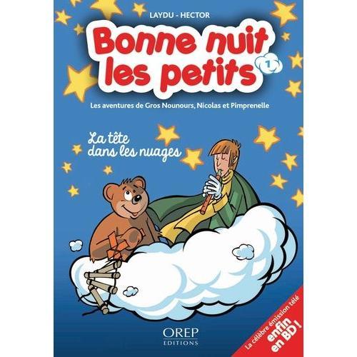 Bonne Nuit Les Petits Tome 1 - Les Aventures De Gros Nounours, Nicolas Et Pimprenelle    Format Album 