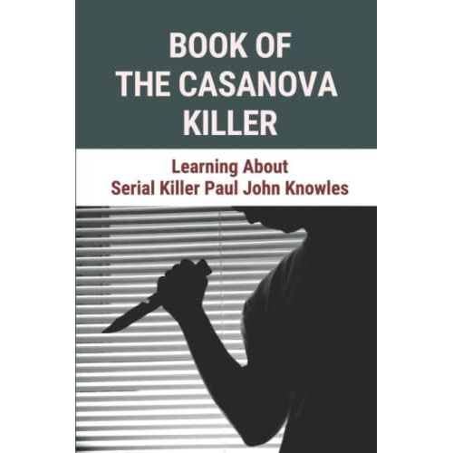 Book Of The Casanova Killer: Learning About Serial Killer Paul John Knowles   de Karma, Gale  Format Broch 