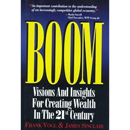 Boom: Visions And Insights For Creating Wealth In The 21st Century    Format Broch 
