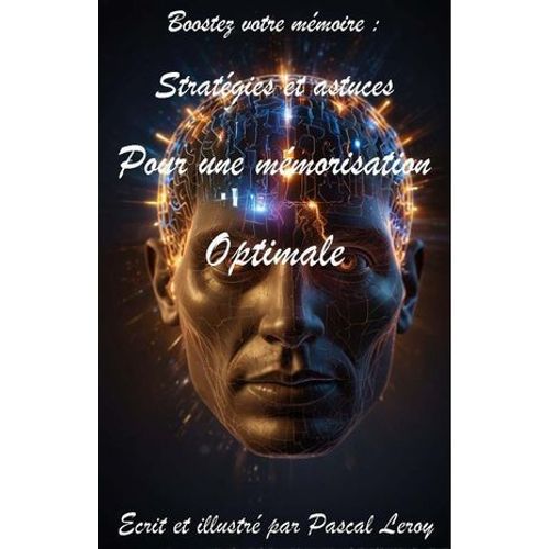 Boostez Votre Mmoire : Stratgies Et Astuces Pour Une Mmorisation Optimale  