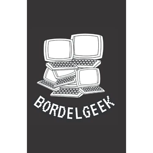 Bordelgeek: Carnet De Notes Humoristique | Notebook  La Couverture Drle | Cadeau Original Et Pratique   de zedupi  Format Broch 