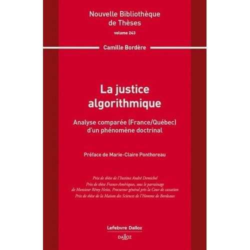 La Justice Algorithmique - Analyse Compare (France/Qubec) D'un Phnomne Doctrinal    Format Beau livre 