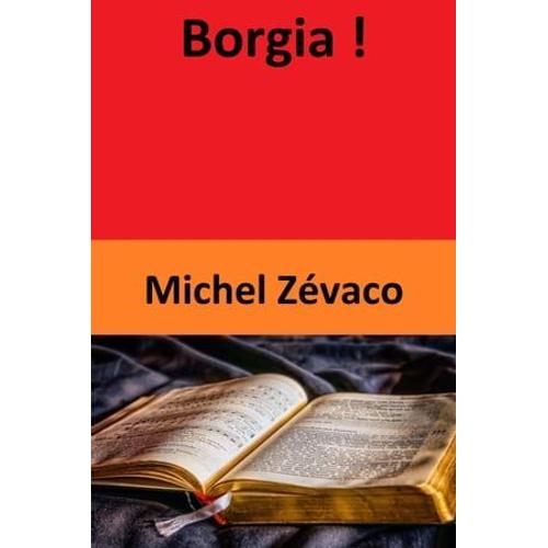 Borgia !   de Michel Zvaco