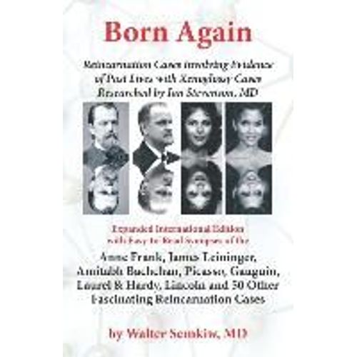 Born Again: Reincarnation Cases Involving Evidence Of Past Lives, With Xenoglossy Cases Researched By Ian Stevenson, Md   de Walter Semkiw MD  Format Broch 