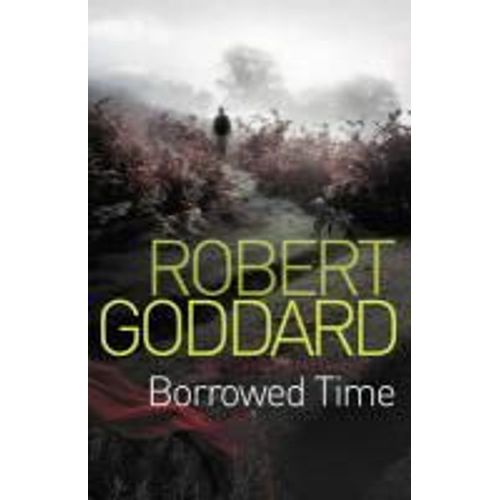 Borrowed Time   de robert goddard  Format Broch 
