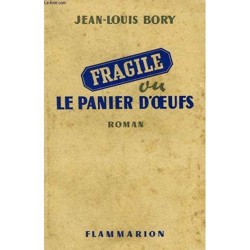 Fragile Ou Le Panier D'oeufs   de jean-louis bory