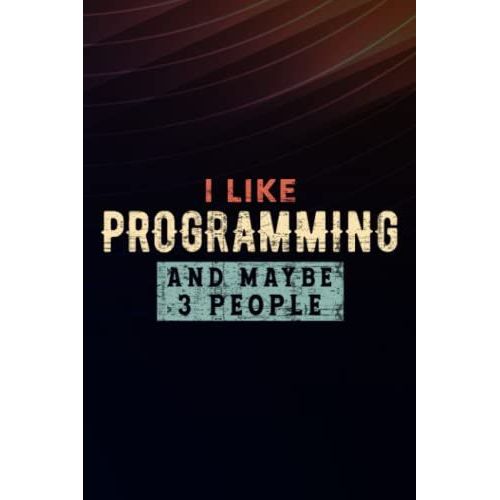 Boss Gifts I Like Programming And Maybe 3 People Software Engineer Gift Quote: Programming, Employee Appreciation Gifts For Staff Members - Coworkers ... (Employee Recognition Gifts),Schedule   de Jacobson, Melanie  Format Broch 