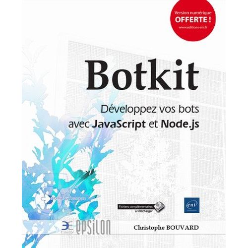 Botkit - Dveloppez Vos Bots Avec Javascript Et Node.Js   de Bouvard Christophe  Format Beau livre 