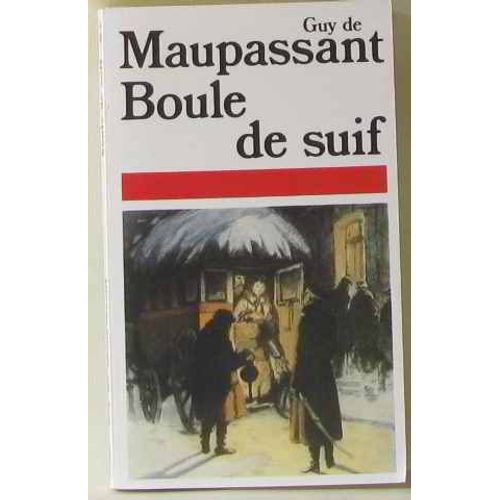 Boule De Suif Et Autres Nouvelles   