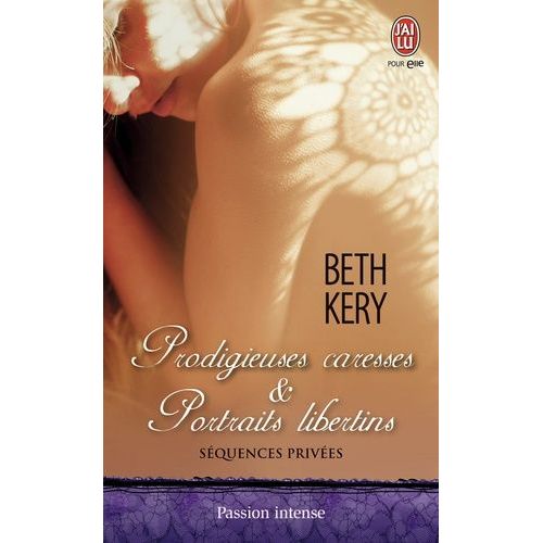 Squences Prives - Tome 2 - Prodigieuses Caresses & Portraits Libertins    Format Poche 