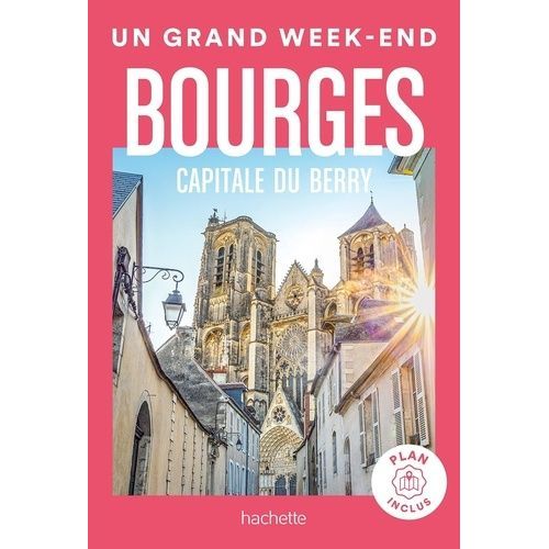 Un Grand Week-End  Bourges, Capitale Du Berry    Format Poche 