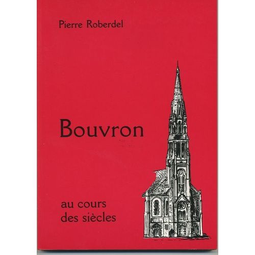 Bouvron Au Cours Des Siecles Une Paroisse Nantaise Parmi DAutres   de pierre roberdel 