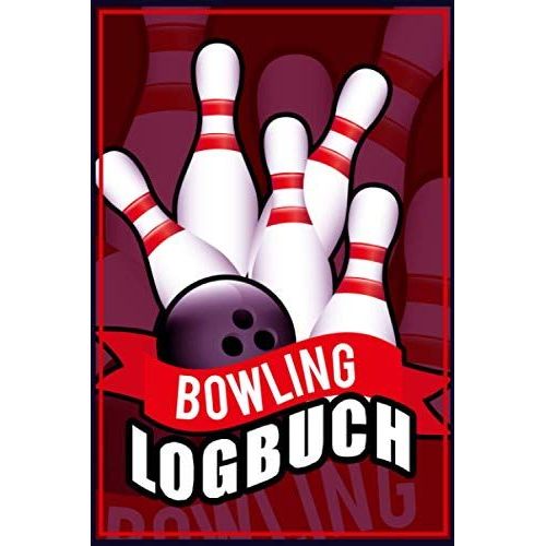 Bowling Logbuch: Bowling Logbuch: Einfaches Bowlen Punktebuch A5 Zum Eintragen Der Spielstnde I Dokumentation Der Ergebnisse Auf Der Bowlingbahn I Geschenk Fr Bowler   de Mandelkow, Sebastian  Format Broch 