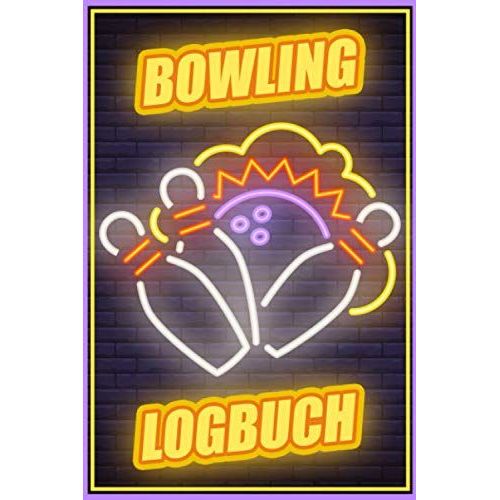 Bowling Logbuch: Bowling Logbuch: Einfaches Bowlen Punktebuch A5 Zum Eintragen Der Spielstnde I Dokumentation Der Ergebnisse Auf Der Bowlingbahn I Geschenk Fr Bowler   de Mandelkow, Sebastian  Format Broch 