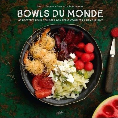 Bowls Du Monde   de Chomel de Varagnes Soizic  Format Beau livre 
