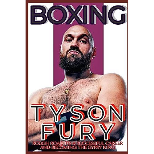 Boxing: Tyson Fury Rough Path To Successful Career And Becoming The Gypsy King.   de O, Samuel  Format Broch 