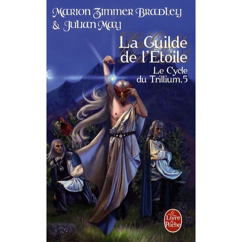 Le Cycle Du Trillium - Tome 5 - La Guilde De L'etoile    Format Poche 