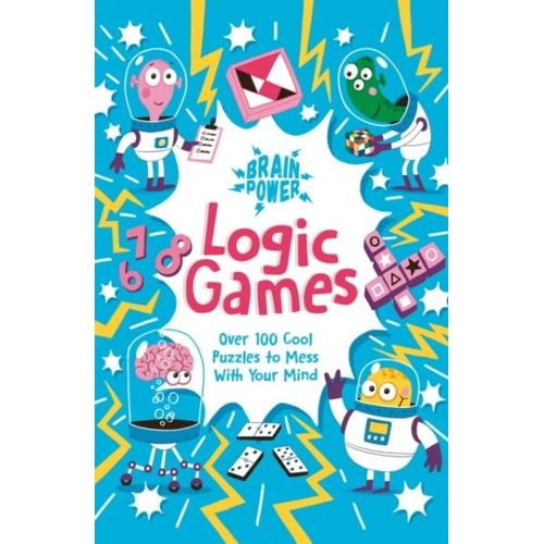 Brain Power Logic Games : Over 100 Cool Puzzles To Mess With Your Mind   de Ivy Finnegan , Illustrated by Sr Sanchez 