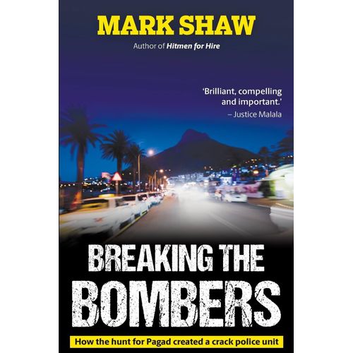 Breaking The Bombers - How The Hunt For Pagad Created A Crack Police Unit    Format Broch 