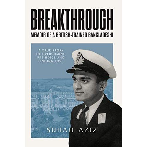 Breakthrough: Memoir Of A British-Trained Bangladeshi   de Suhail Aziz  Format Broch 