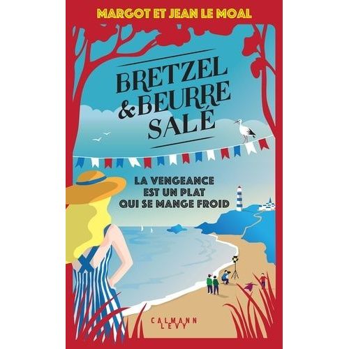 Bretzel Et Beurre Sal - Tome 6 - La Vengeance Est Un Plat Qui Se Mange Froid   de Le Moal Margot  Format Grand Format 