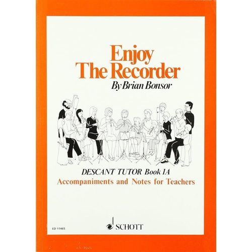 Brian Bonsor : Enjoy The Recorder : Descant Tutor Vol 1a - Accompaniments And Notes For The Teachers - Schott Ed11465