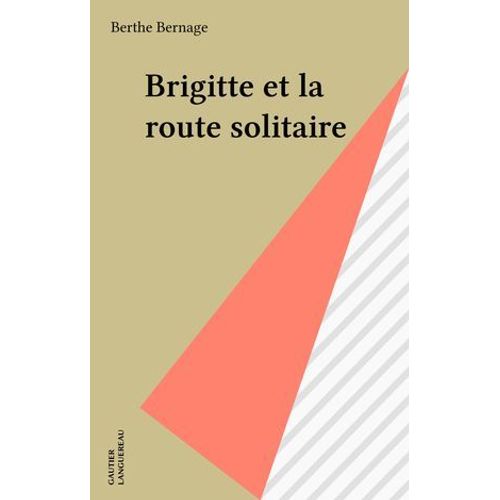 Brigitte Et La Route Solitaire  