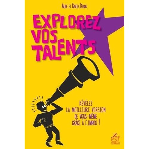 Explorez Vos Talents - Rvlez La Meilleure Version De Vous-Mme Grce  L?Impro !   de Diano Aude  Format Beau livre 