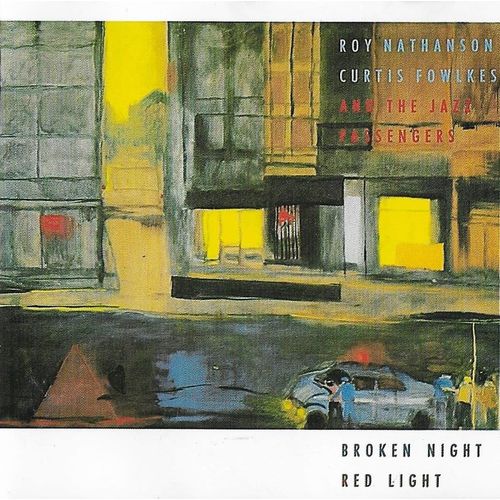 Broken Night / Red Light - Roy Nathanson, Curtis Fowlkes & The Jazz Passengers (Feat. Marc Ribot, Brad Jones, Jim Nolet, Bill Ware, Paolo Pace Tony Moreno, E.J. Rodriguez, Tony Garnier)