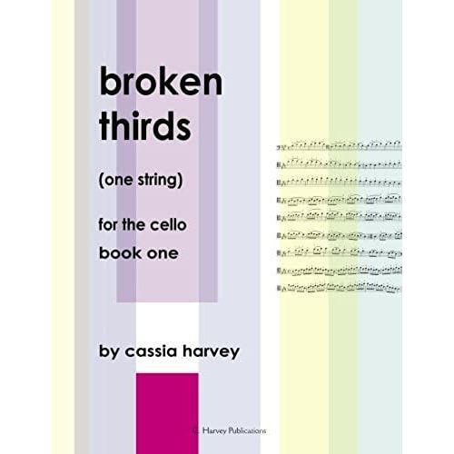 Broken Thirds (One String) For The Cello, Book One   de Harvey, Cassia  Format Broch 