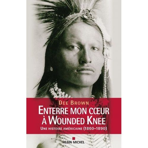 Enterre Mon Coeur  Wounded Knee - Une Histoire Amricaine (1860-1890)   de Brown Dee  Format Broch 